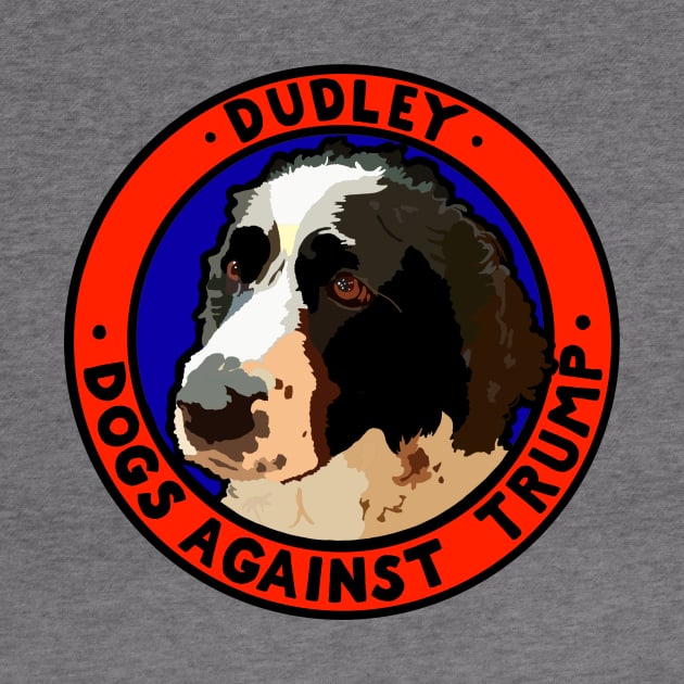 DOGS AGAINST TRUMP - DUDLEY by SignsOfResistance